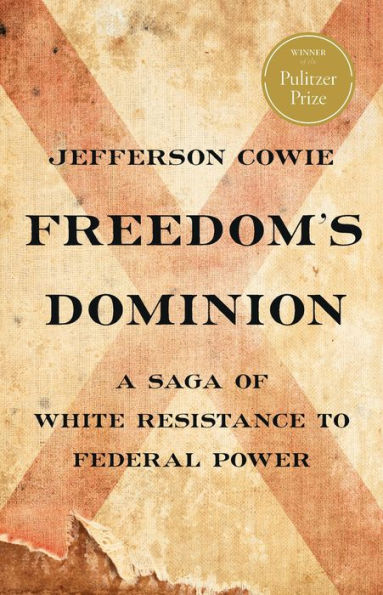 Freedom's Dominion: A Saga of White Resistance to Federal Power (Pulitzer Prize Winner)