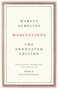 Android books download pdf Meditations: The Annotated Edition 9781541673854 by Marcus Aurelius, Robin Waterfield in English DJVU