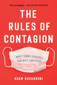 The Rules of Contagion: Why Things Spread--And Why They Stop