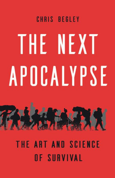 The Next Apocalypse: The Art and Science of Survival