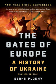 Title: The Gates of Europe: A History of Ukraine, Author: Serhii Plokhy