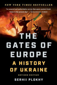 The Gates of Europe: A History of Ukraine