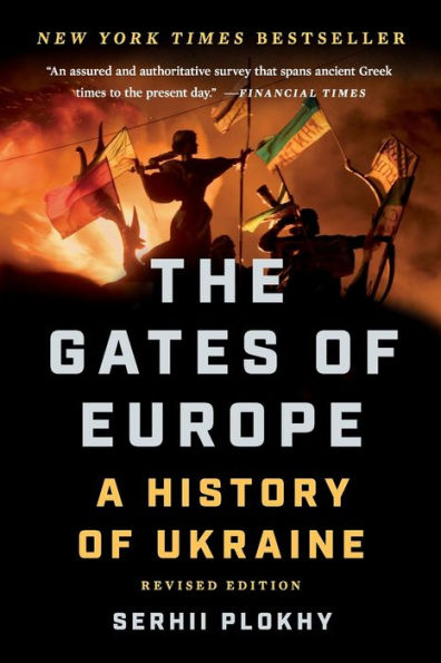 The Gates of Europe: A History of Ukraine