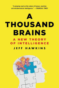 Title: A Thousand Brains: A New Theory of Intelligence, Author: Jeff Hawkins