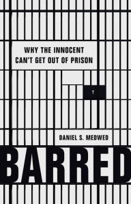 Mobi download books Barred: Why the Innocent Can't Get Out of Prison by Daniel S. Medwed, Daniel S. Medwed 9781541675919