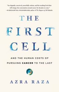 Amazon kindle ebook downloads outsell paperbacks The First Cell: And the Human Costs of Pursuing Cancer to the Last FB2 by Azra Raza (English literature) 9781541699519