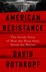 Book downloading service American Resistance: The Inside Story of How the Deep State Saved the Nation (English literature)