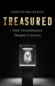 Free online book audio download Treasured: How Tutankhamun Shaped a Century CHM RTF DJVU 9781541701212 (English literature)