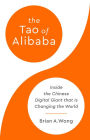 The Tao of Alibaba: Inside the Chinese Digital Giant That Is Changing the World