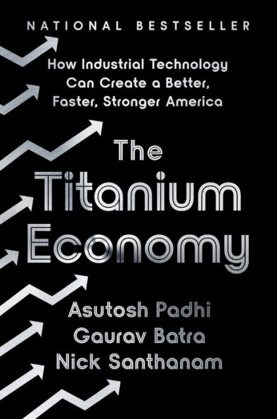 The Titanium Economy: How Industrial Technology Can Create a Better, Faster, Stronger America