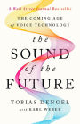 The Sound of the Future: The Coming Age of Voice Technology