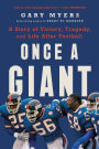 Once a Giant: A Story of Victory, Tragedy, and Life After Football