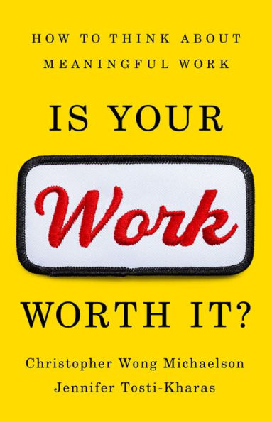 Is Your Work Worth It?: How to Think About Meaningful