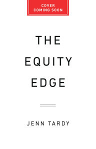 Title: The Equity Edge: How Addressing Bias in Recruiting and Retention Drives Success, Author: Jenn Tardy