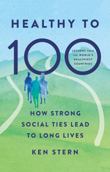 Healthy to 100: How Strong Social Ties Lead Long Lives