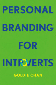Title: Personal Branding for Introverts, Author: Goldie Chan