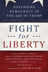 Title: Fight for Liberty: Defending Democracy in the Age of Trump, Author: Mark Lasswell
