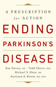 Textbook downloads for ipad Ending Parkinson's Disease: A Prescription for Action 9781541724525 DJVU PDF by Ray Dorsey MD, Todd Sherer PhD, Michael S. Okun MD, Bastiaan R. Bloem MD, PhD