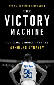 Public domain audio book download The Victory Machine: The Making and Unmaking of the Warriors Dynasty FB2 iBook DJVU 9781541736238