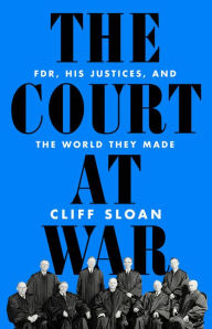 Free pdf ebooks download forum The Court at War: FDR, His Justices, and the World They Made PDB DJVU 9781541736481 (English literature)