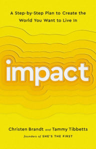 Free ebooks google download Impact: A Step-by-Step Plan to Create the World You Want to Live In