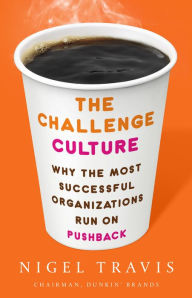 Books pdf for free download The Challenge Culture: Why the Most Successful Organizations Run on Pushback CHM 9781541762145 English version by Nigel Travis