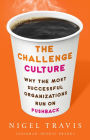 The Challenge Culture: Why the Most Successful Organizations Run on Pushback