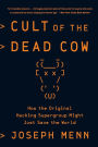 Cult of the Dead Cow: How the Original Hacking Supergroup Might Just Save the World