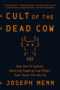 Google ebook download pdf Cult of the Dead Cow: How the Original Hacking Supergroup Might Just Save the World