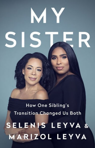 My Sister: How One Sibling's Transition Changed Us Both