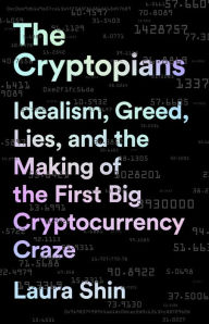 Free download audio books in english The Cryptopians: Idealism, Greed, Lies, and the Making of the First Big Cryptocurrency Craze by  in English  9781541763012