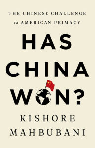 Ebook for nokia 2690 free download Has China Won?: The Chinese Challenge to American Primacy CHM iBook MOBI by Kishore Mahbubani