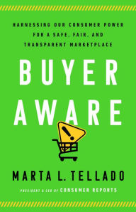 Ebook in pdf format free download Buyer Aware: Harnessing Our Consumer Power for a Safe, Fair, and Transparent Marketplace by Marta L. Tellado, Marta L. Tellado
