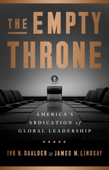 The Empty Throne: America's Abdication of Global Leadership