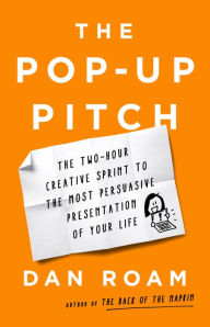 Free e book download The Pop-up Pitch: The Two-Hour Creative Sprint to the Most Persuasive Presentation of Your Life English version