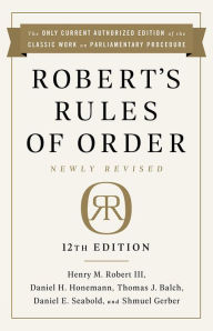 Title: Robert's Rules of Order Newly Revised, 12th edition, Author: Henry M. Robert III