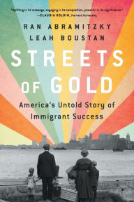 Title: Streets of Gold: America's Untold Story of Immigrant Success, Author: Ran Abramitzky