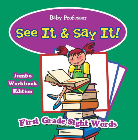 See It & Say It! Jumbo Workbook Edition First Grade Sight Words