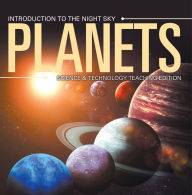 Title: Planets Introduction to the Night Sky Science & Technology Teaching Edition, Author: Baby Professor