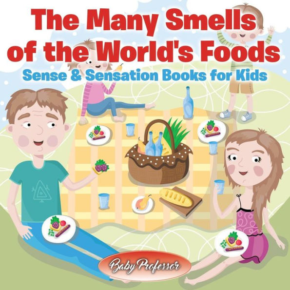 the Many Smells of World's Foods Sense & Sensation Books for Kids
