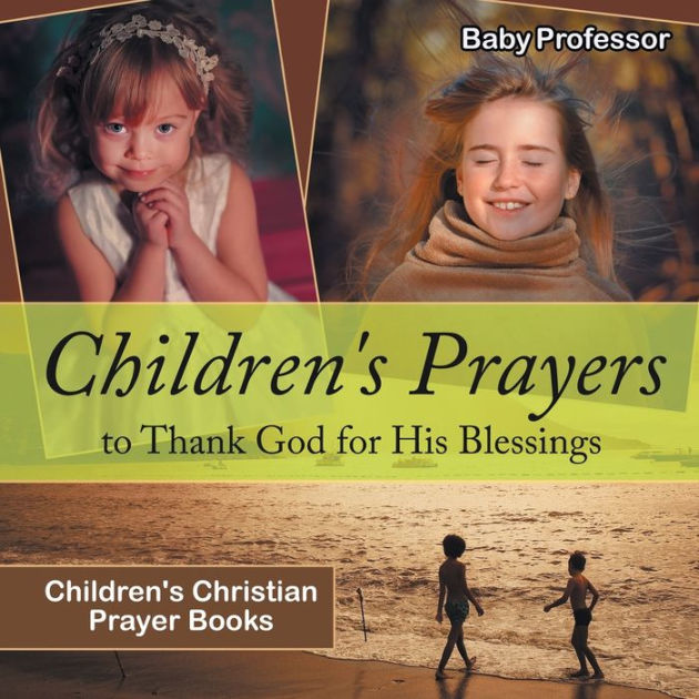 Children's Prayers to Thank God for His Blessings - Children's ...