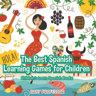 Title: The Best Spanish Learning Games for Children Children's Learn Spanish Books, Author: Baby Professor
