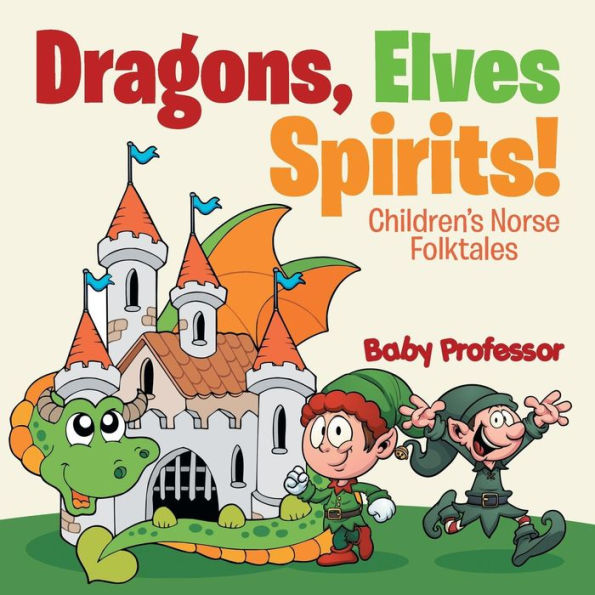 Dragons, Elves, Sprites! Children's Norse Folktales