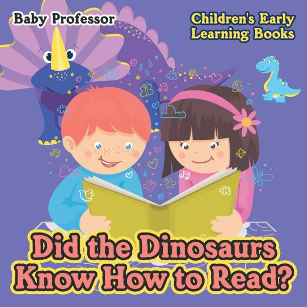 Did the Dinosaurs Know How to Read? - Children's Early Learning Books ...