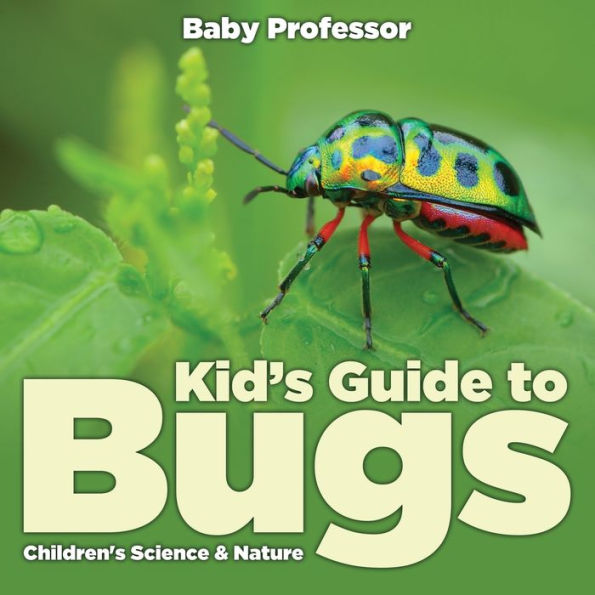 Kid's Guide to Bugs - Children's Science & Nature