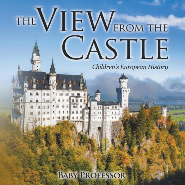 The View from the Castle Children's European History