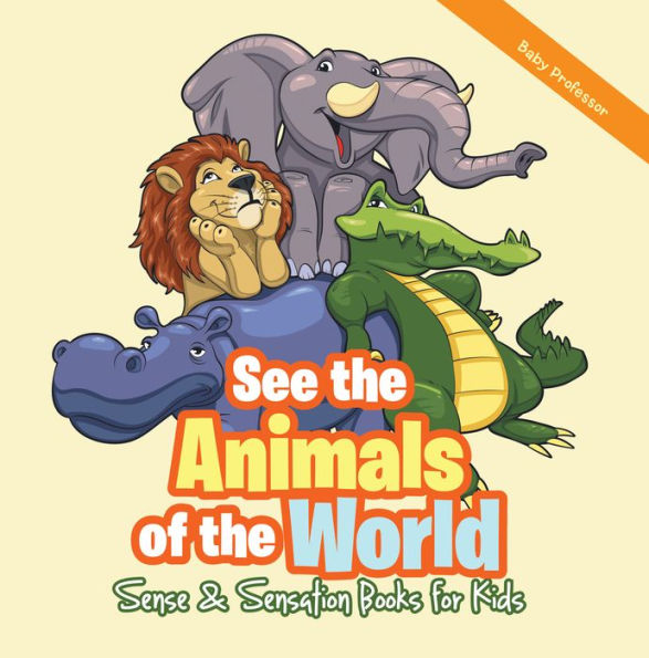 See the Animals of the World Sense & Sensation Books for Kids