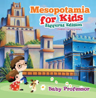 Title: Mesopotamia for Kids - Ziggurat Edition Children's Ancient History, Author: Baby Professor