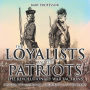 The Loyalists and the Patriots: The Revolutionary War Factions - History Picture Books Children's History Books