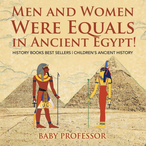 Men and Women Were Equals Ancient Egypt! History Books Best Sellers Children's